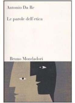 PAROLE DELL'ETICA (LE)