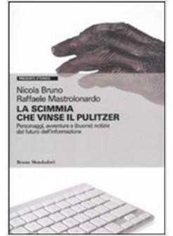 LA SCIMMIA CHE VINSE IL PULITZER WIKILEAKS E ALTRE STORIE 
