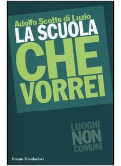 SCUOLA CHE VORREI (LA)