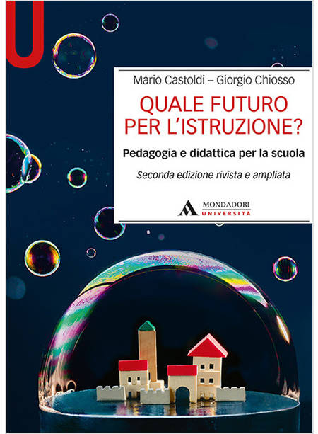 QUALE FUTURO PER L'ISTRUZIONE? PEDAGOGIA E DIDATTICA PER LA SCUOLA