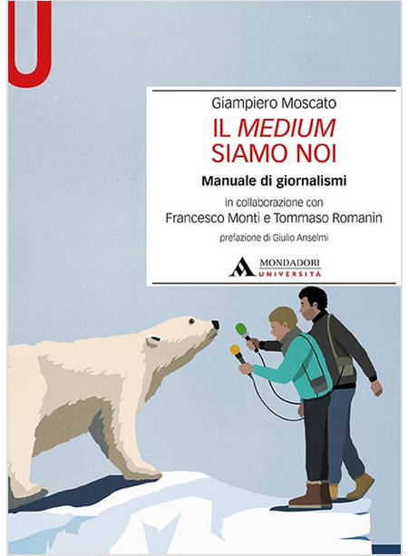 MEDIUM SIAMO NOI. MANUALE DI GIORNALISMI (IL)