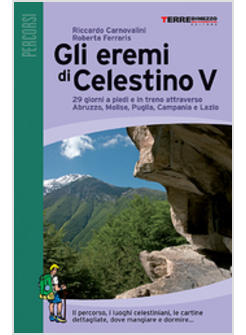 GLI EREMI DI CELESTINO V 29 GIORNI A PIEDI E IN TRENO 