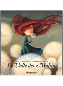 VALLE DEI MULINI. EDIZ. ILLUSTRATA (LA)
