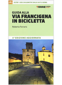 GUIDA ALLA VIA FRANCIGENA IN BICICLETTA