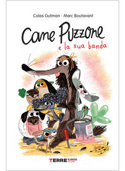 CANE PUZZONE E LA SUA BANDA