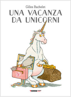 VACANZA DA UNICORNI. EDIZ. A COLORI (UNA)