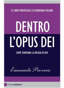 DENTRO L'OPUS DEI COME FUNZIONA LA MILIZIA DI DIO