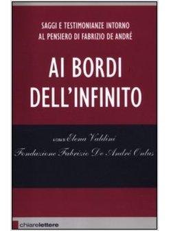 AI BORDI DELL'INFINITO. SAGGI E TESTIMONIANZE INTORNO AL PENSIERO DI FABRIZIO DE