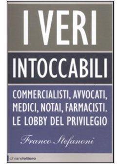 I VERI INTOCCABILI. COMMERCIALISTI, AVVOCATI, MEDICI, NOTAI, FARMACISTI.