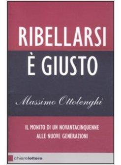 RIBELLARSI E' GIUSTO IL MONITO DI UN NOVANTACINQUENNE ALLE NUOVE GENERAZIONI