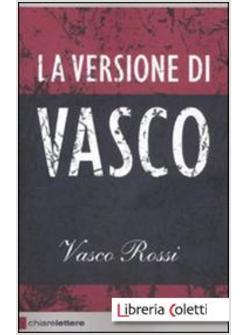 LA VERSIONE DI VASCO