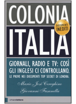 COLONIA ITALIA. GIORNALI, RADIO E TV: COSI' GLI INGLESI CI CONTROLLANO. 