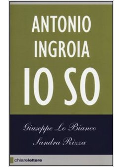 ANTONIO INGROIA. IO SO