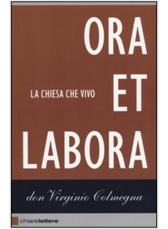 ORA ET LABORA. LA CHIESA CHE VIVO