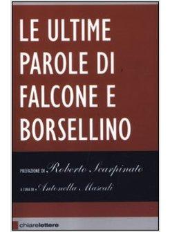 LE ULTIME PAROLE DI FALCONE E BORSELLINO