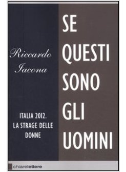 SE QUESTI SONO GLI UOMINI