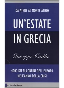 UN'ESTATE IN GRECIA. 4000 KM AI CONFINI DELL'EUROPA NELL'ANNO DELLA CRISI 