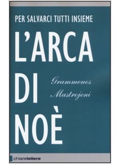 ARCA DI NOE. PER SALVARCI TUTTI INSIEME (L')