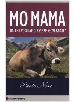 MO MAMA. DA CHI VOGLIAMO ESSERE GOVERNATI