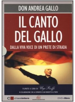 IL CANTO DEL GALLO. DALLA VIVA VOCE DI UN PRETE DI STRADA. DVD. CON LIBRO