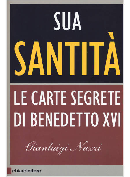 SUA SANTITA'. LE CARTE SEGRETE DI BENEDETTO XVI
