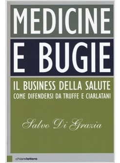MEDICINE E BUGIE. IL BUSINESS DELLA SALUTE