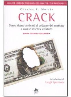 CRACK COME SIAMO ARRIVATI AL COLLASSO DEL MERCATO E COSA CI RISERVA IL FUTURO