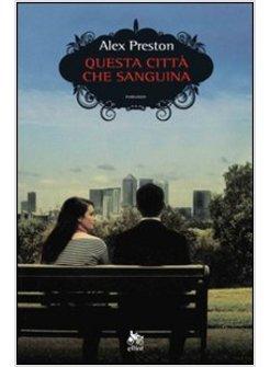 QUESTA CITTA' CHE SANGUINA