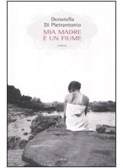 MIA MADRE E' UN FIUME