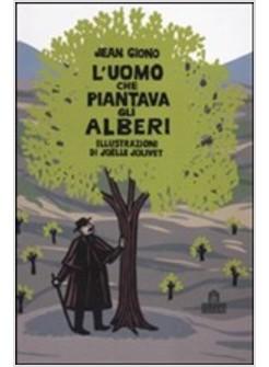 UOMO CHE PIANTAVA GLI ALBERI (L')