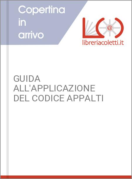 GUIDA ALL'APPLICAZIONE DEL CODICE APPALTI