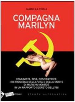 COMPAGNA MARILYN COMUNISTA SPIA COSPIRATRICE I RETROSCENA DELLA VITA E DELLA