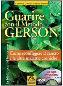 GUARIRE CON IL METODO GERSON CON DVD