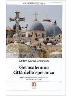 GERUSALEMME CITTA' DELLA SPERANZA 