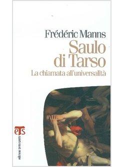 SAULO DI TARSO. LA CHIAMATA ALL'UNIVERSALITA'
