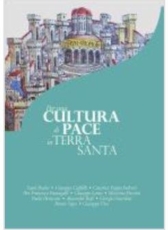 PER UNA CULTURA DI PACE IN TERRA SANTA