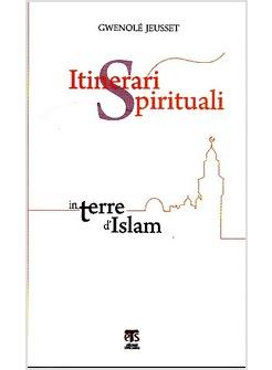 ITINERARI SPIRITUALI IN TERRE D'ISLAM