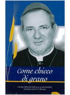 COME CHICCO DI GRANO RICORDO DI MONS LUIGI PADOVESE ASSASSINATO IN TURCHIA + DVD