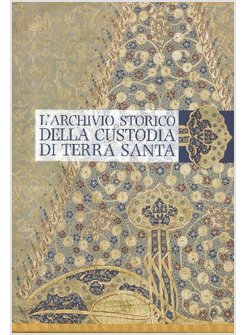 ARCHIVIO STORICO DELLA CUSTODIA DI TERRA SANTA