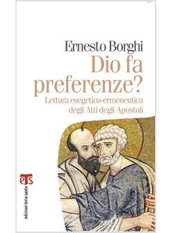 DIO FA PREFERENZE? LETTURA ESEGETICO - ERMENEUTICA DEGLI ATTI DEGLI APOSTOLI