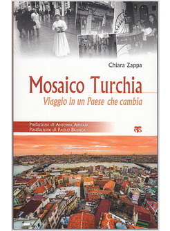 MOSAICO TURCHIA. VIAGGIO IN UN PAESE CHE CAMBIA