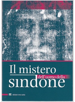 IL MISTERO DELL'UOMO DELLA SINDONE