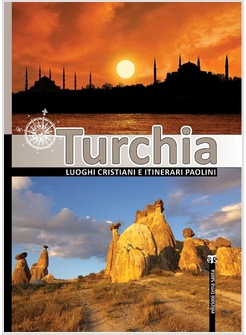 TURCHIA. LUOGHI CRISTIANI E ITINERARI PAOLINI