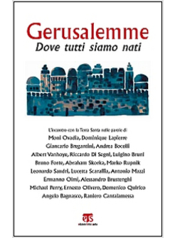 GERUSALEMME. DOVE TUTTI SIAMO NATI