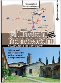 ITINERARI FRANCESCANI NELLE MARCHE E NEL MONTEFELTRO