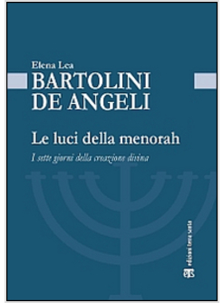 LUCI DELLA MENORAH. I SETTE GIORNI DELLA CREAZIONE DIVINA (LE)