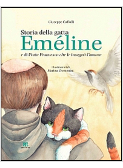 STORIA DELLA GATTA EME'LINE E DI FRATE FRANCESCO CHE LE INSEGNO' L'AMORE