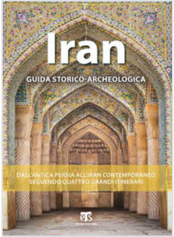 IRAN. GUIDA STORICO-ARCHEOLOGICA