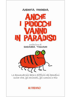 ANCHE I PIDOCCHI VANNO IN PARADISO. LE DOMANDE PIU' BELLE E DIFFICILI