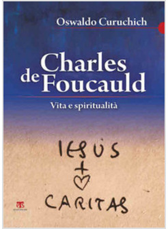 CHARLES DE FOUCAULD. VITA E SPIRITUALITA'
